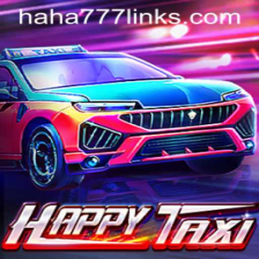Discover the Thrills of HappyTaxi: The Game with a Twist of HAHA 777