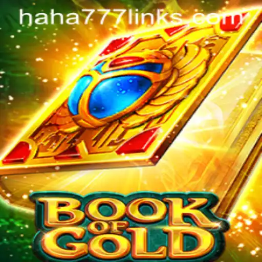 Exploring the Exciting World of Book of Gold: HAHA 777