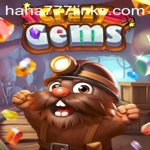 CrazyGems: Unveiling the Thrilling World of HAHA 777