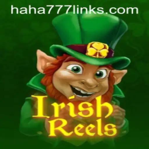 Discover the Enchanting World of IrishReels with HAHA 777
