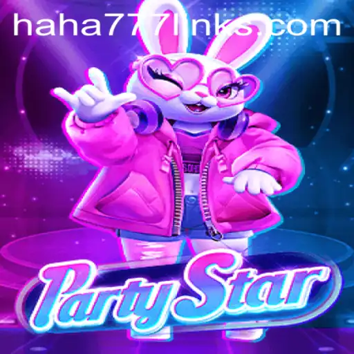 Discover the Excitement of PartyStar: HAHA 777 Edition