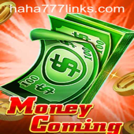 Unlocking the Excitement of MoneyComing: The Thrills of HAHA 777