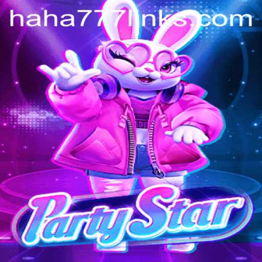 Discover the Excitement of PartyStar: HAHA 777 Edition