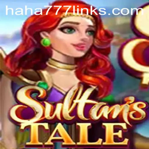 Sultanstale: A Magical Journey Awaits with HAHA 777