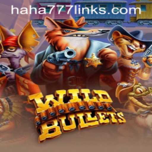 Explore the Thrills of WildBullets: The New Gaming Sensation with HAHA 777